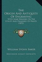 The Origin And Antiquity Of Engraving