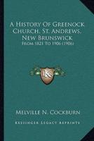 A History Of Greenock Church, St. Andrews, New Brunswick