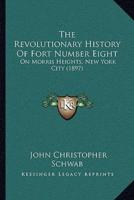 The Revolutionary History Of Fort Number Eight