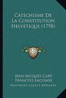 Catechisme De La Constitution Helvetique (1798)