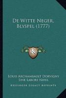 De Witte Neger, Blyspel (1777)