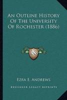 An Outline History Of The University Of Rochester (1886)