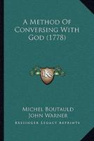 A Method Of Conversing With God (1778)