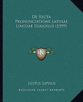 De Recta Pronunciatione Latinae Linguae Dialogus (1599)