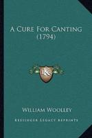 A Cure For Canting (1794)