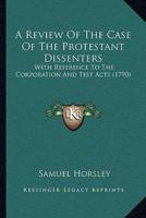 A Review Of The Case Of The Protestant Dissenters