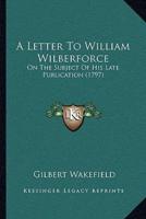 A Letter To William Wilberforce