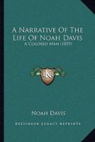 A Narrative Of The Life Of Noah Davis