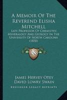 A Memoir Of The Reverend Elisha Mitchell