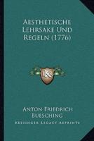 Aesthetische Lehrsake Und Regeln (1776)