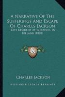 A Narrative Of The Sufferings And Escape Of Charles Jackson