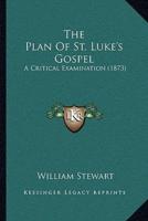 The Plan Of St. Luke's Gospel