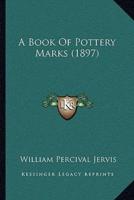 A Book Of Pottery Marks (1897)