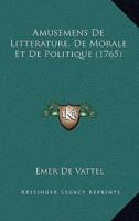 Amusemens De Litterature, De Morale Et De Politique (1765)