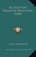 An Essay On Primitive Preaching (1834)