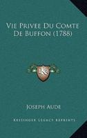 Vie Privee Du Comte De Buffon (1788)