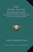 The Story Of The Andrews Raid