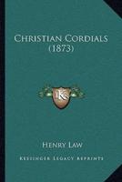 Christian Cordials (1873)