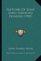 Sketches Of Some Early Shefford Pioneers (1905)