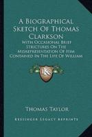 A Biographical Sketch Of Thomas Clarkson