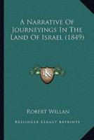 A Narrative Of Journeyings In The Land Of Israel (1849)