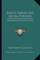 Asmus Omnia Sua Secum Portans