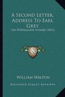 A Second Letter, Address To Earl Grey