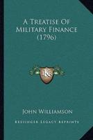 A Treatise Of Military Finance (1796)