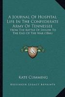 A Journal Of Hospital Life In The Confederate Army Of Tennessee