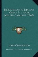De Sacerdotio Dialogi, Opera Et Studio Josephi Catalani (1740)