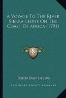 A Voyage To The River Sierra-Leone On The Coast Of Africa (1791)