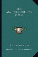 The Master's Likeness (1885)
