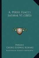 A. Persii Flacci Satirae VI (1803)