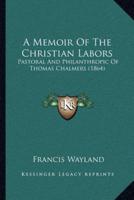 A Memoir Of The Christian Labors