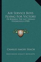 Air Service Boys Flying For Victory