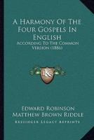 A Harmony Of The Four Gospels In English