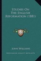 Studies On The English Reformation (1881)