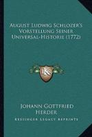 August Ludwig Schlozer's Vorstellung Seiner Universal-Historie (1772)