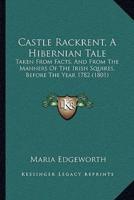 Castle Rackrent, A Hibernian Tale