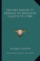 Oeuvres Badines Et Morales De Monsieur Cazotte V1 (1788)