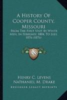 A History Of Cooper County, Missouri