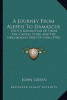 A Journey From Aleppo To Damascus