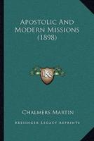 Apostolic And Modern Missions (1898)
