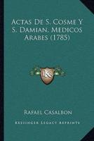 Actas De S. Cosme Y S. Damian, Medicos Arabes (1785)
