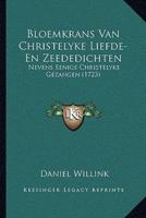 Bloemkrans Van Christelyke Liefde- En Zeededichten