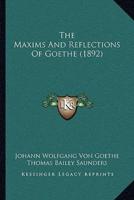 The Maxims and Reflections of Goethe (1892)