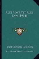 All's Love Yet All's Law (1914)