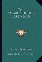 The Parables Of Our Lord (1903)