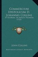 Commercium Epistolicum D. Johannis Collins