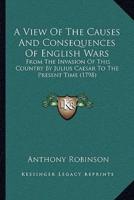 A View Of The Causes And Consequences Of English Wars